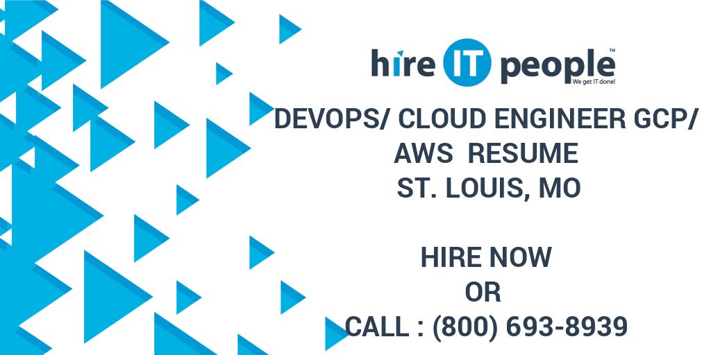 DevOps/Cloud Engineer GCP/AWS Resume ST. Louis, MO Hire IT People