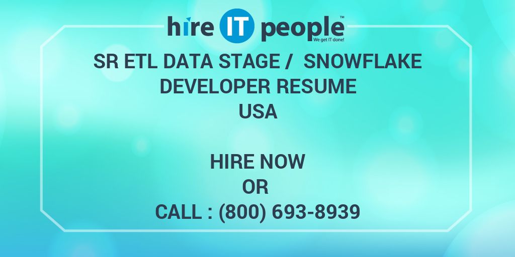 Sr ETL Data Stage / Snowflake Developer Resume Hire IT People We