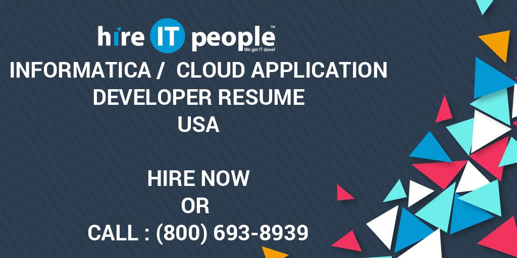 Informatica / Cloud Application Developer Resume - Hire IT People - We ...