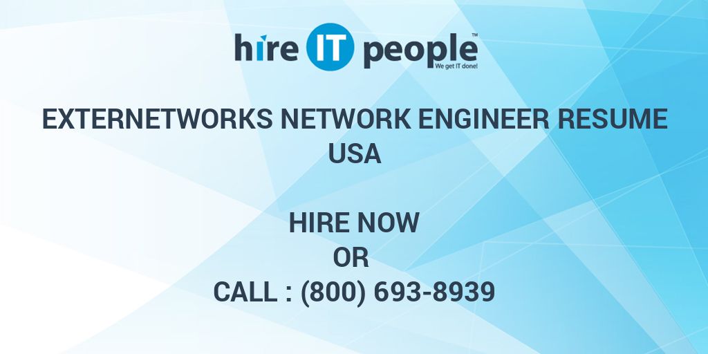 Externetworks Network Engineer Resume Hire IT People We Get IT Done