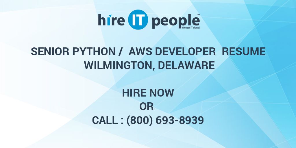 Senior Python / AWS Developer Resume Wilmington, Delaware - Hire IT ...