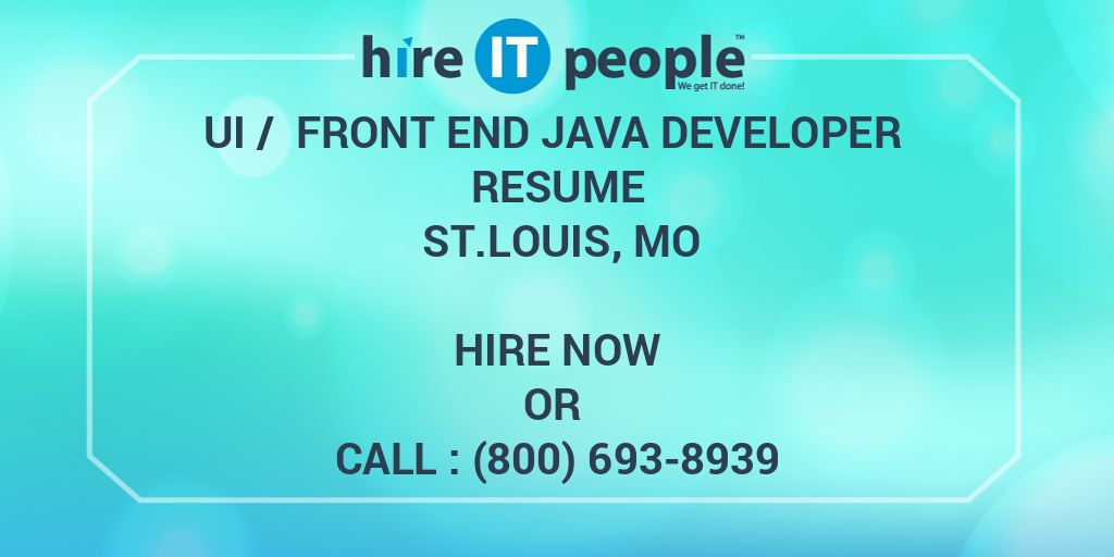 UI / Front End Java Developer Resume St.Louis, MO - Hire IT People - We ...