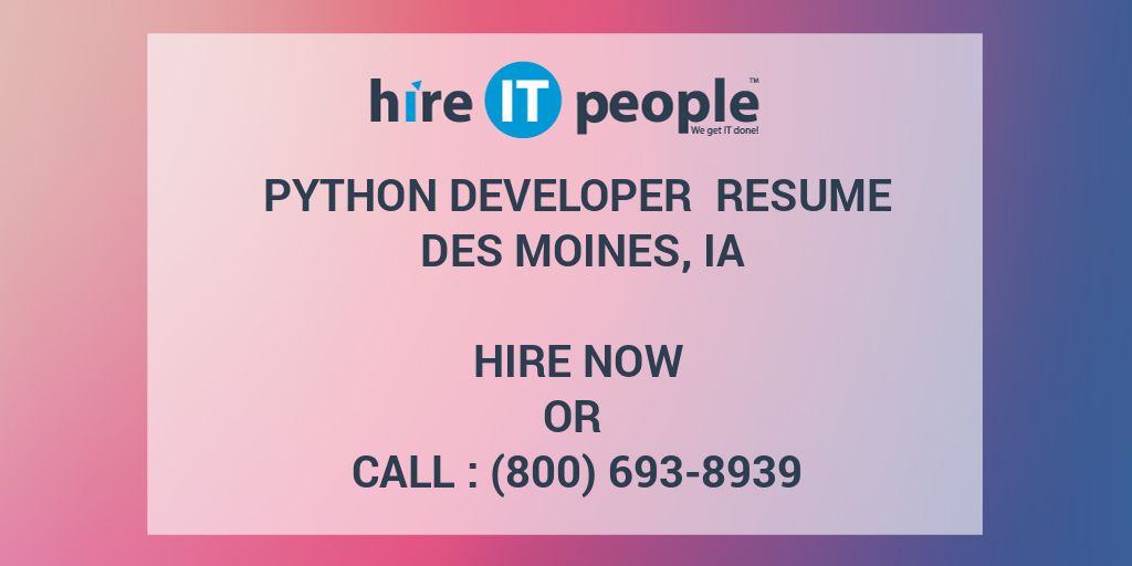 Python Developer Resume Des Moines, IA - Hire IT People - We get IT done