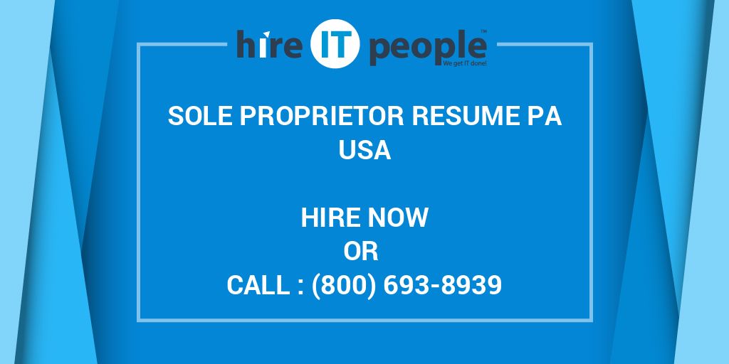 Sole Proprietor RESUME PA Hire IT People We get IT done