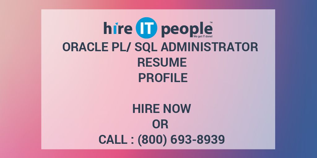 Oracle PL/SQL Administrator Resume Profile - Hire IT People - We get IT ...