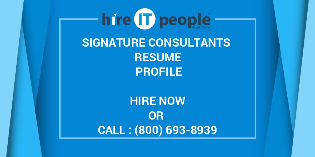 Signature Consultants Resume Profile Hire IT People We get IT done