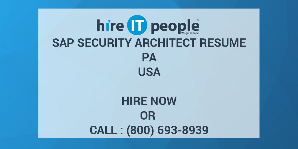 SAP Security Architect RESUME PA Hire IT People We Get IT Done
