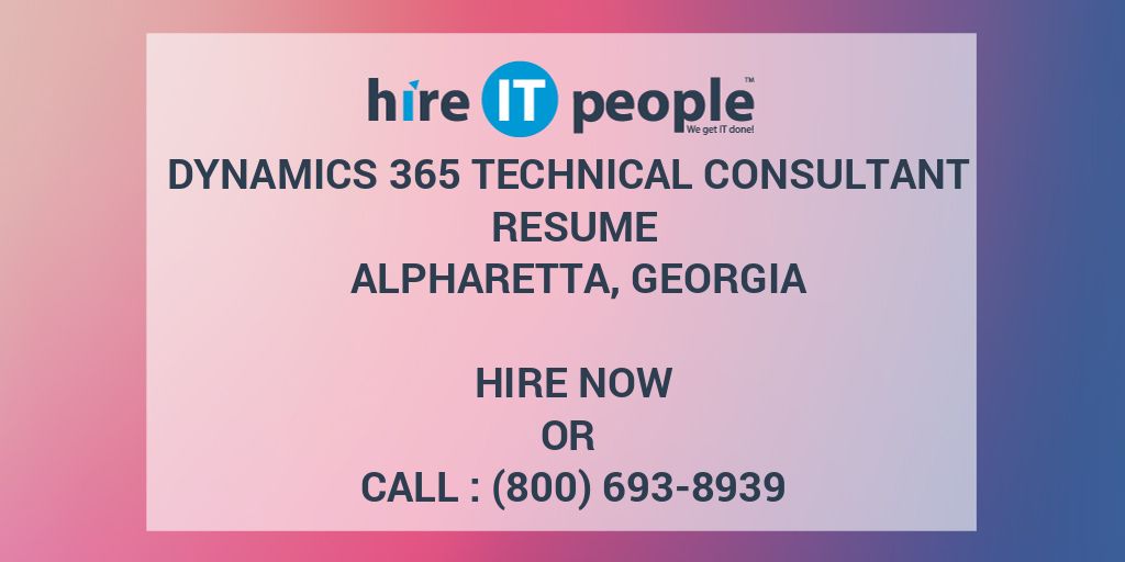 Dynamics 365 Technical Consultant Resume Alpharetta, Hire IT