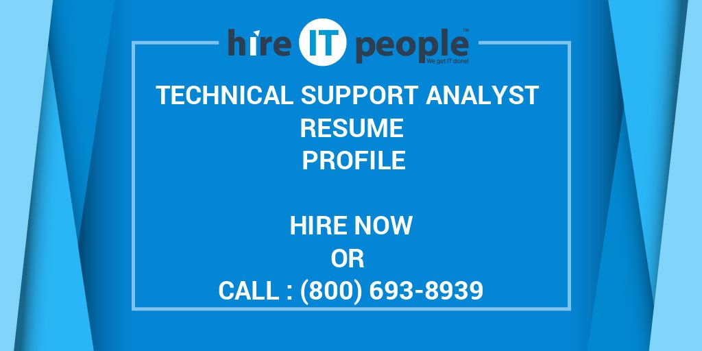 Technical Support Analyst Resume Profile Hire IT People We Get IT Done