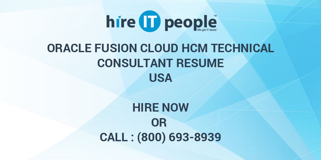 Oracle Fusion Cloud HCM Technical Consultant Resume - Hire IT People ...