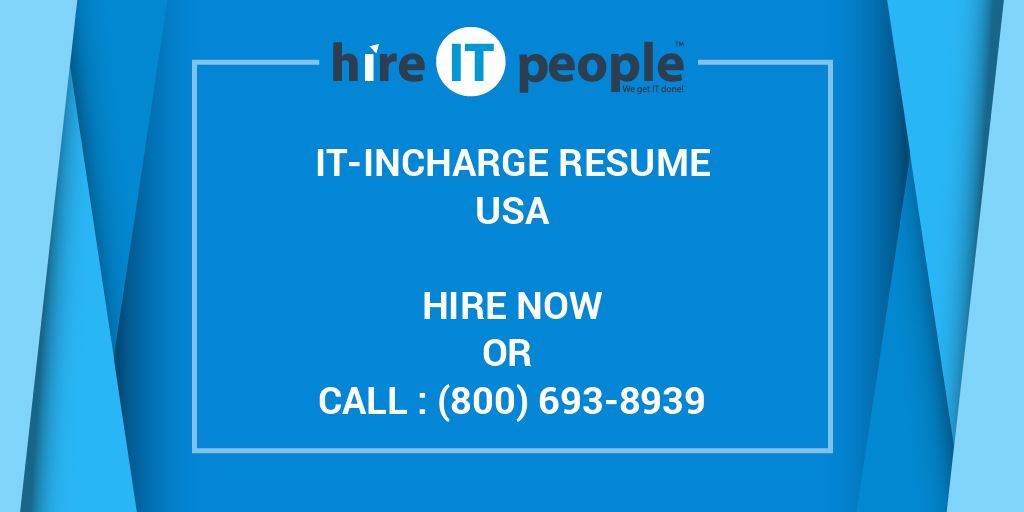 IT-Incharge Resume - Hire IT People - We get IT done