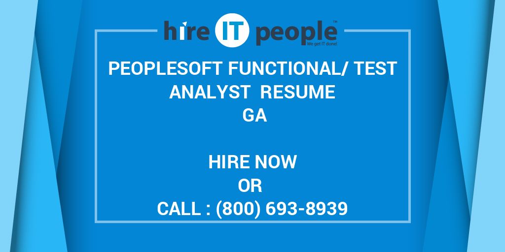 PeopleSoft Functional/Test Analyst Resume GA Hire IT People We get