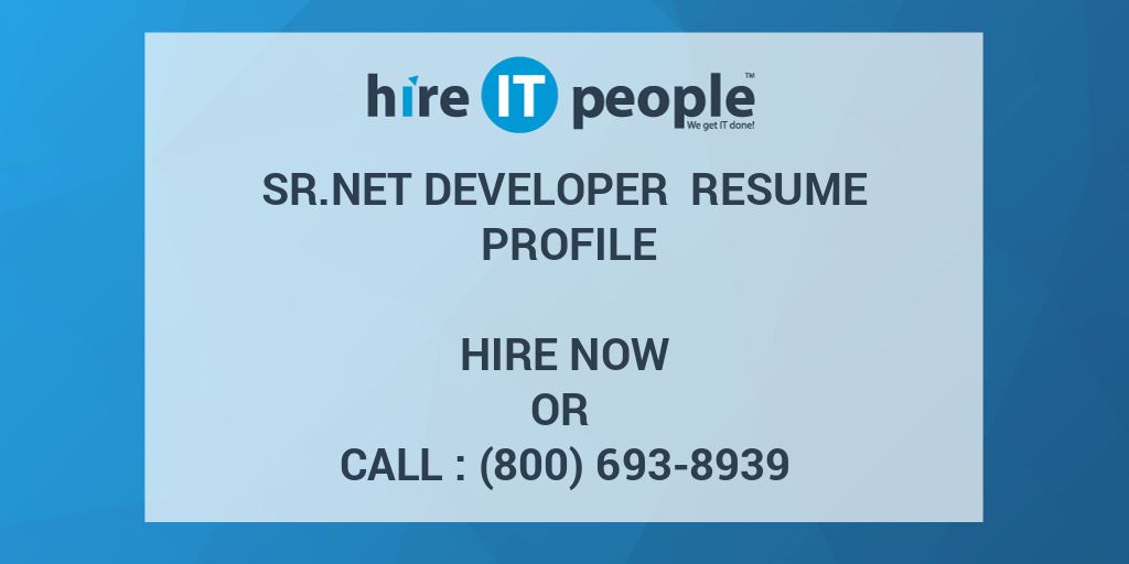 Sr Net Developer Sr.Net Developer Resume Profile - Hire IT People - We get IT done