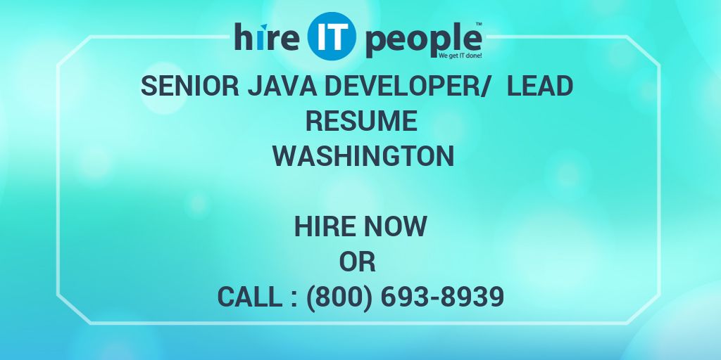 Senior Java Developer/ Lead Resume Washington - Hire IT People - We get ...