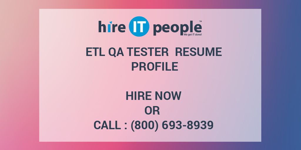 etl qa tester resume profile hire it people we get it done