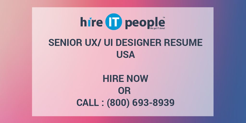 Senior UX/UI Designer Resume - Hire IT People - We get IT done
