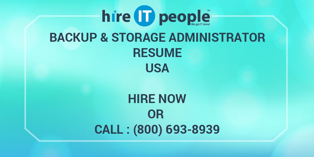 Backup & Storage Administrator Resume Hire IT People We get IT done