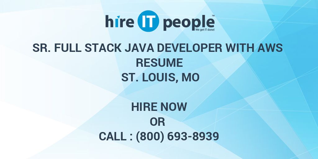 Sr. Full Stack Java Developer with AWS Resume St. Louis, MO - Hire IT ...