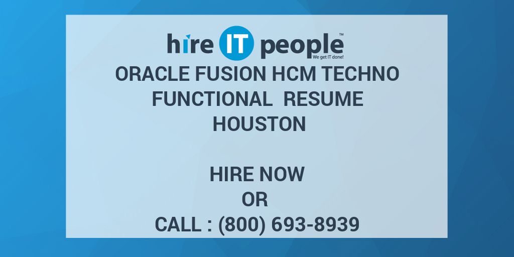Oracle Fusion HCM Techno functional Resume Houston - Hire IT People ...