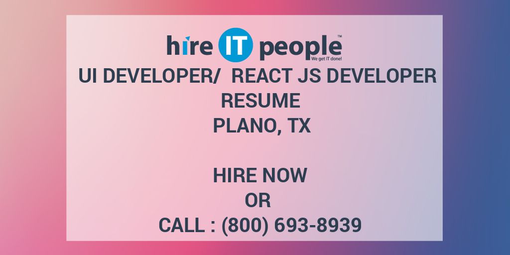 UI Developer/ React JS Developer Resume Plano, TX - Hire IT People - We ...