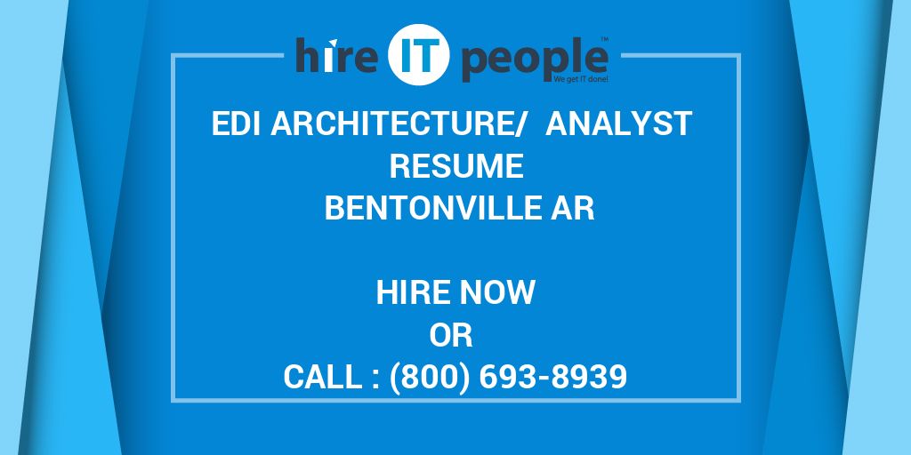 EDI Architecture/ Analyst Resume Bentonville AR Hire IT People We