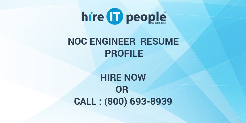 NOC Engineer Resume Profile - Hire IT People - We get IT done