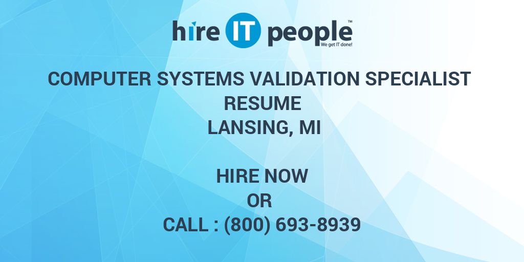 Computer Systems Validation Specialist Resume Lansing, MI Hire IT