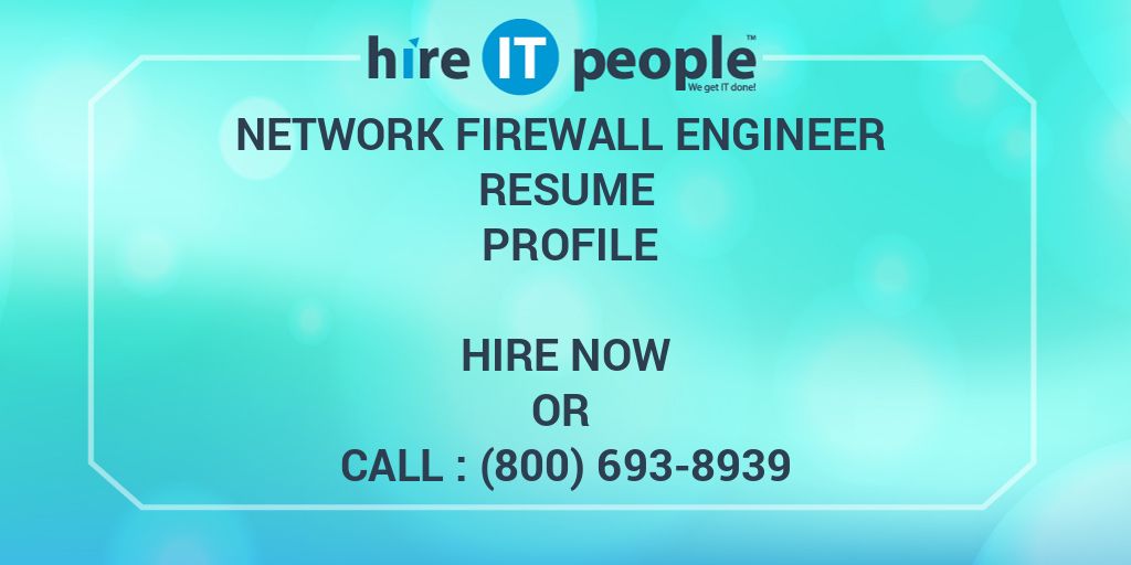 network firewall engineer resume profile hire it people we get