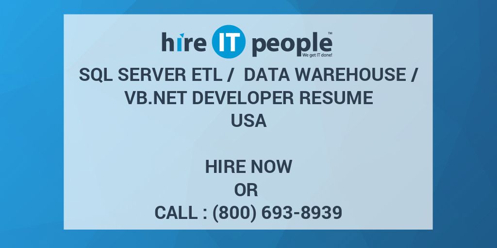 SQL Server ETL Data Warehouse VB Net Developer Resume Hire IT People We Get IT Done