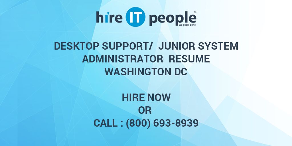 Desktop Support/ Junior System Administrator Resume Washington DC - Hire IT People - We get IT done
