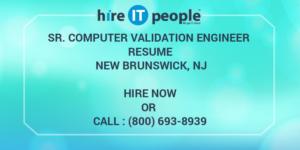 Sr. Computer Validation Engineer Resume New Brunswick, NJ Hire IT