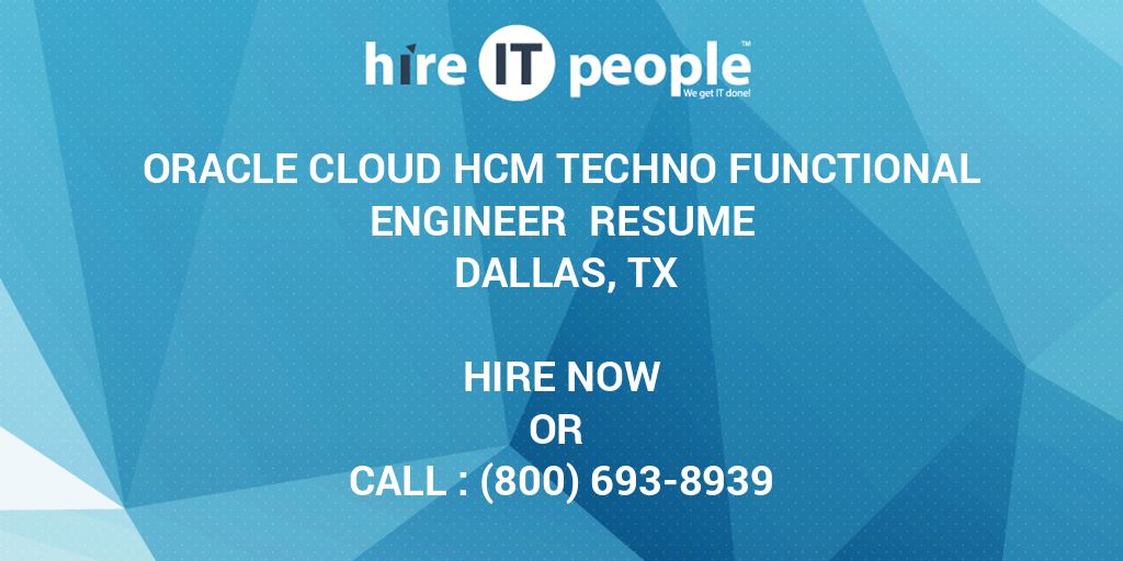 Oracle Cloud HCM Techno Functional Engineer Resume Dallas, TX - Hire IT ...