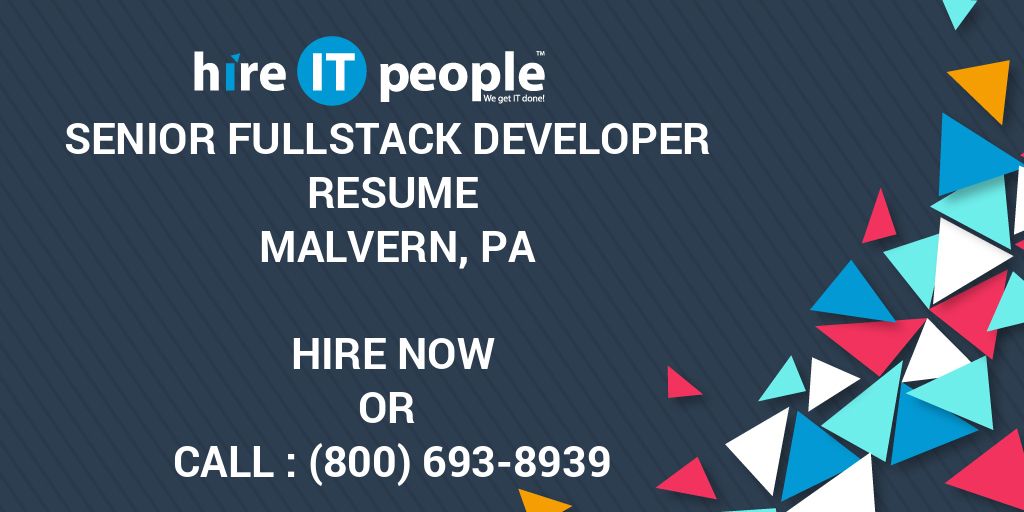 Senior Fullstack Developer Resume Malvern, PA Hire IT People We get