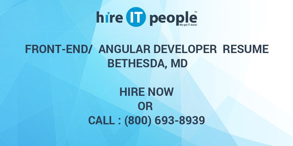 Front-End/ Angular Developer Resume Bethesda, MD - Hire IT People - We ...