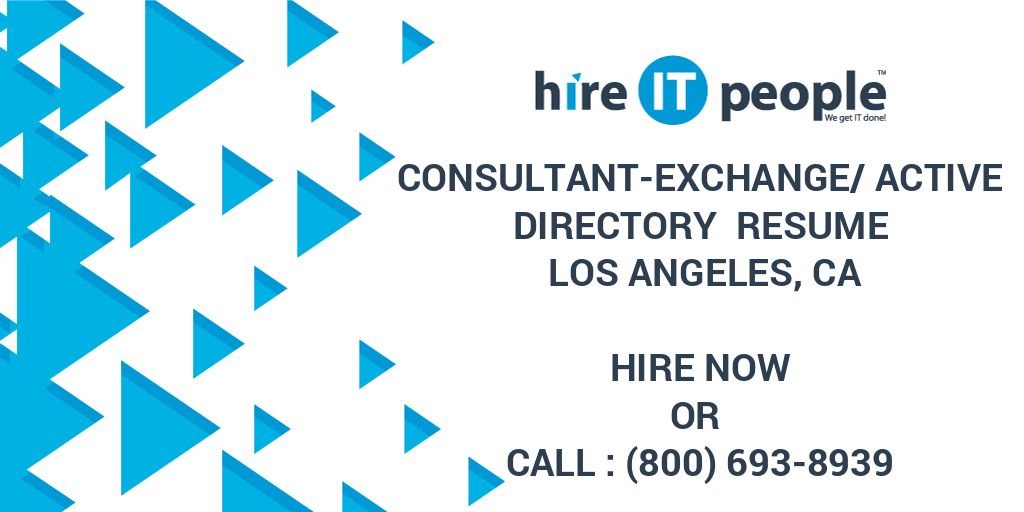 ConsultantExchange/Active Directory Resume Los Angeles, CA Hire IT