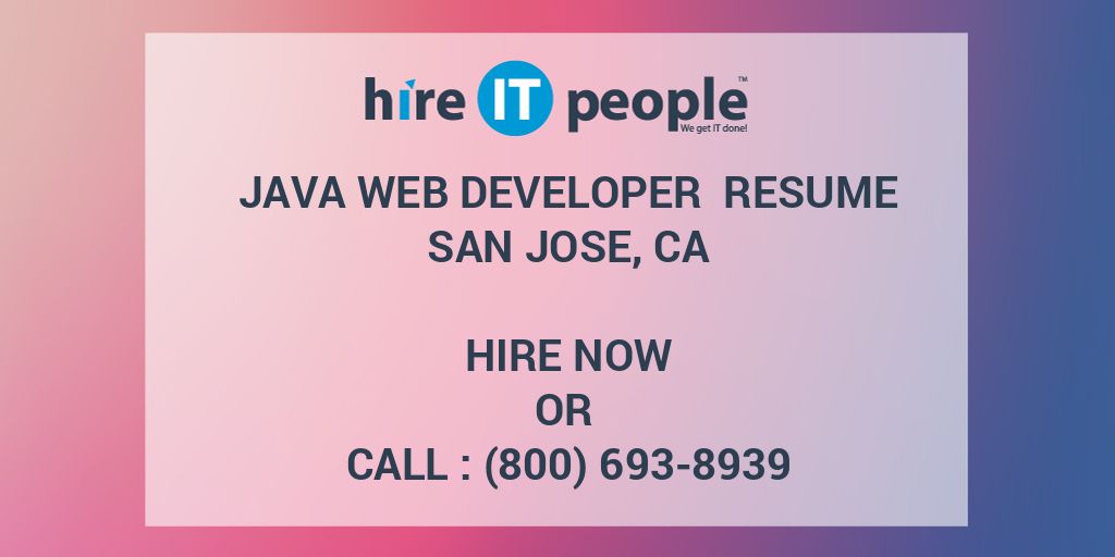 Java Web Developer Resume San Jose, CA - Hire IT People - We get IT done