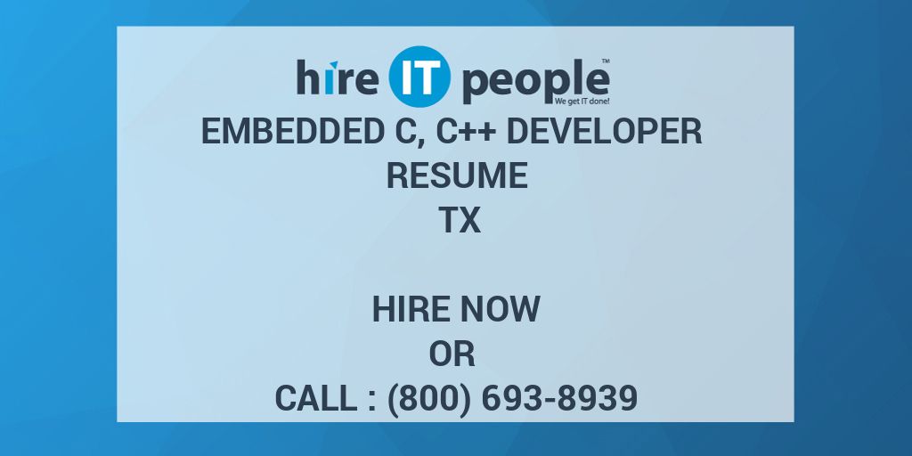 Embedded C, C++ Developer Resume TX - Hire IT People - We get IT done