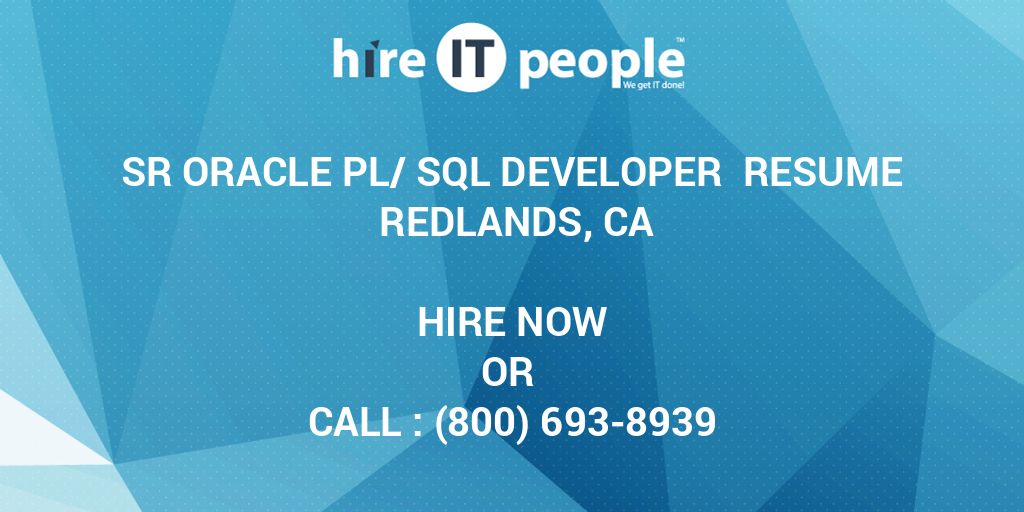 Sr Oracle PL SQL Developer Resume Redlands CA Hire IT People We