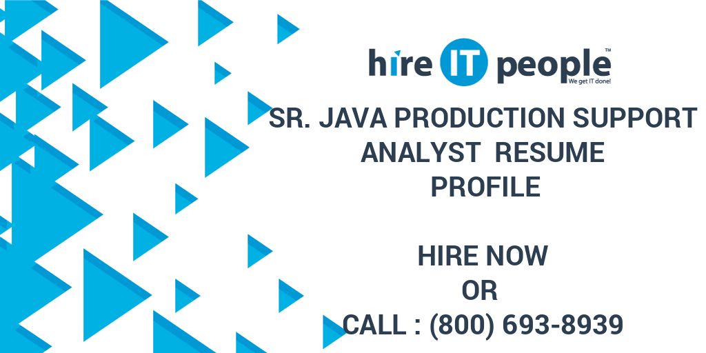 Sr Java Production Support Analyst Resume Profile Hire It People