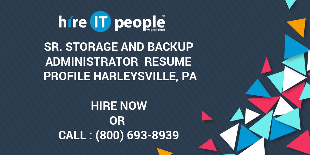 Sr. Storage and Backup Administrator Resume Profile Harleysville, PA