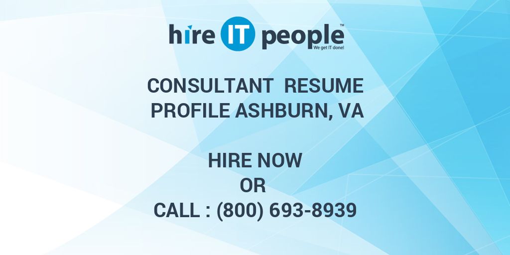 Consultant Resume Profile Ashburn VA Hire IT People We Get IT Done
