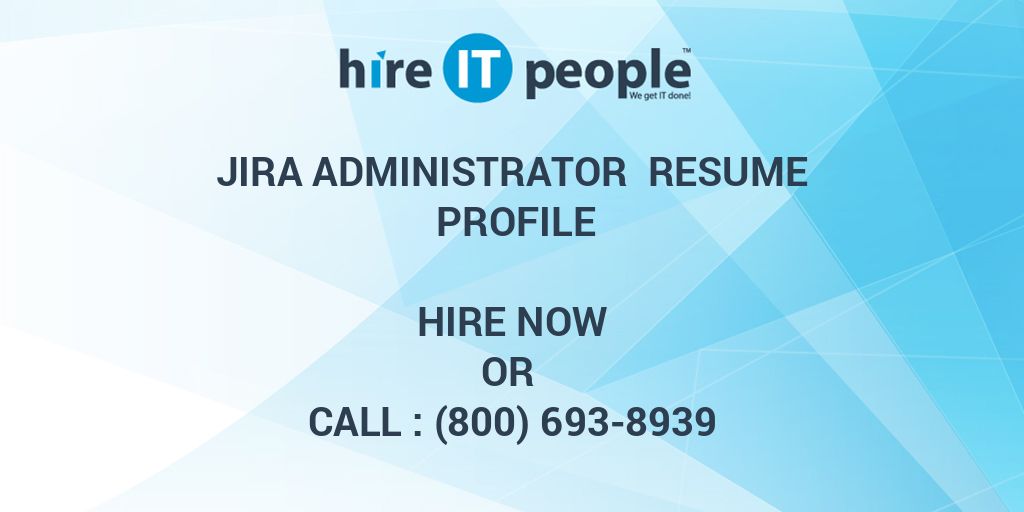 jira administrator resume profile hire it people we get it done