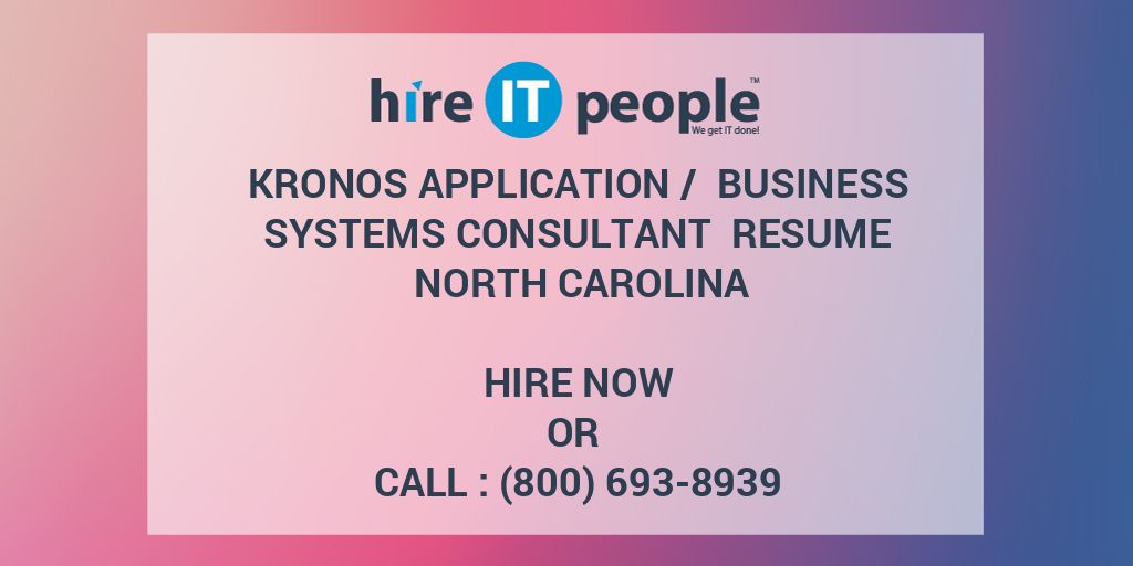 KRONOS APPLICATION / BUSINESS SYSTEMS CONSULTANT Resume North Carolina