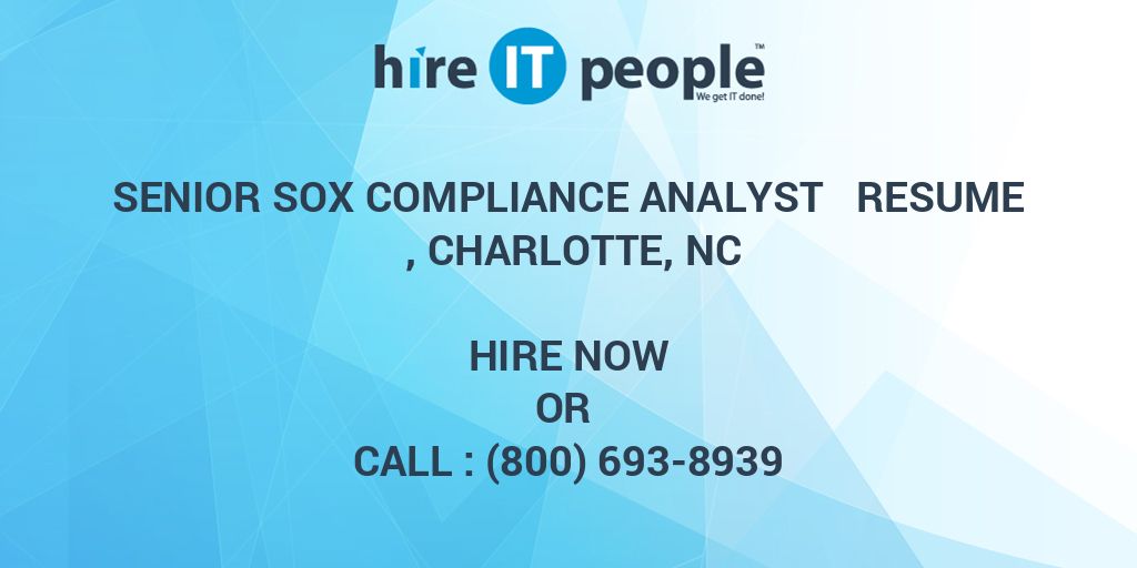 Senior SOX Compliance Analyst Resume , Charlotte, NC Hire IT People We get IT done