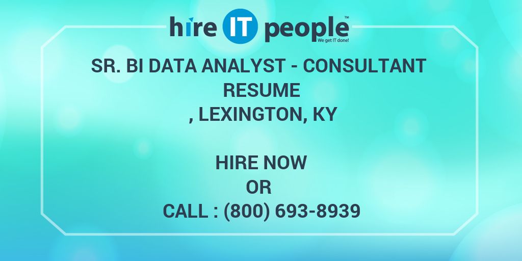 Sr. BI Data Analyst - Consultant Resume , Lexington, KY ...