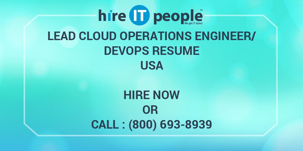 Lead Cloud Operations Engineer/DevOps Resume Hire IT People We get