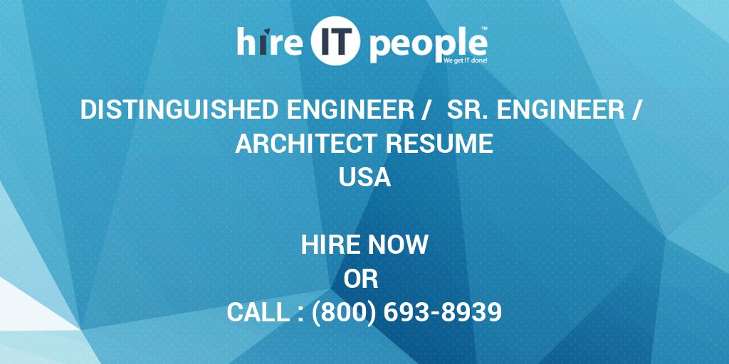 DISTINGUISHED ENGINEER / SR. ENGINEER / ARCHITECT Resume Hire IT