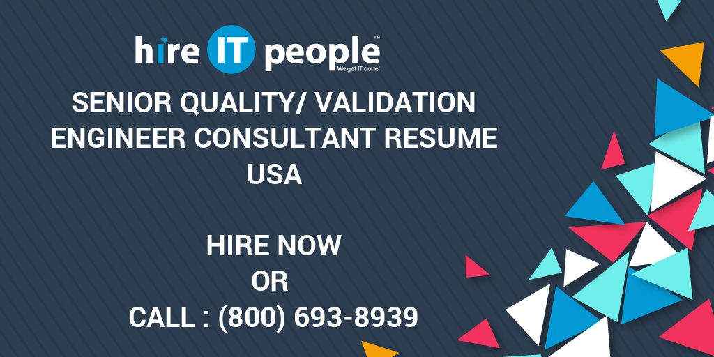 Senior Quality Validation Engineer Consultant Resume Hire IT People Senior Quality Validation Engineer Consultant Resume Hire IT People