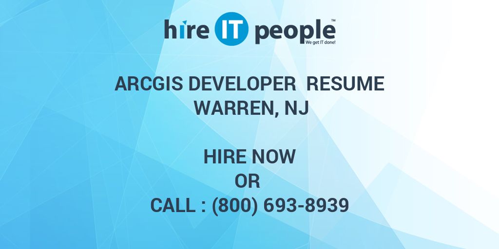 ARCGIS DEVELOPER Resume Warren, NJ Hire IT People We get IT done