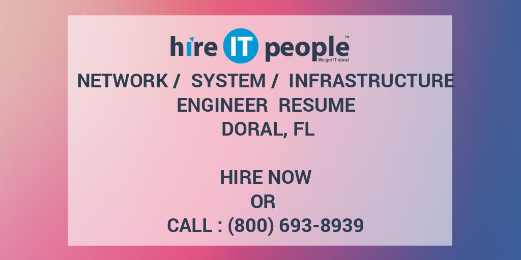 Network / System / Infrastructure Engineer Resume Doral, FL Hire IT